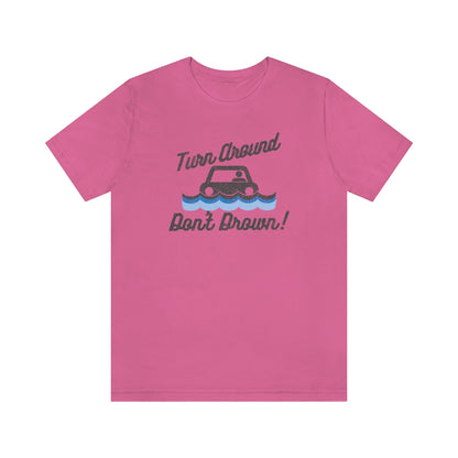 Turn Around, Don't Drown Tee