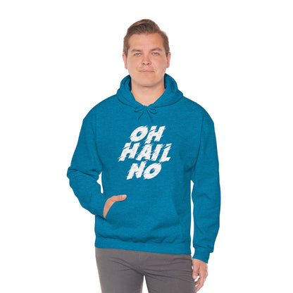 Oh Hail No Hoodie