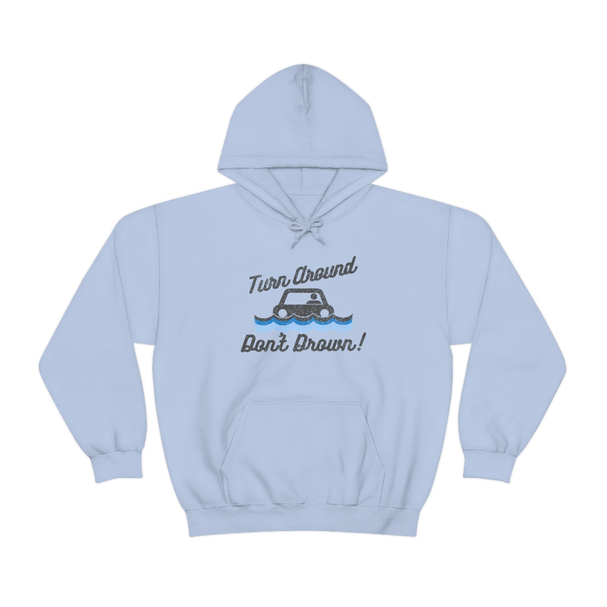 Turn Around, Don't Drown Hoodie 