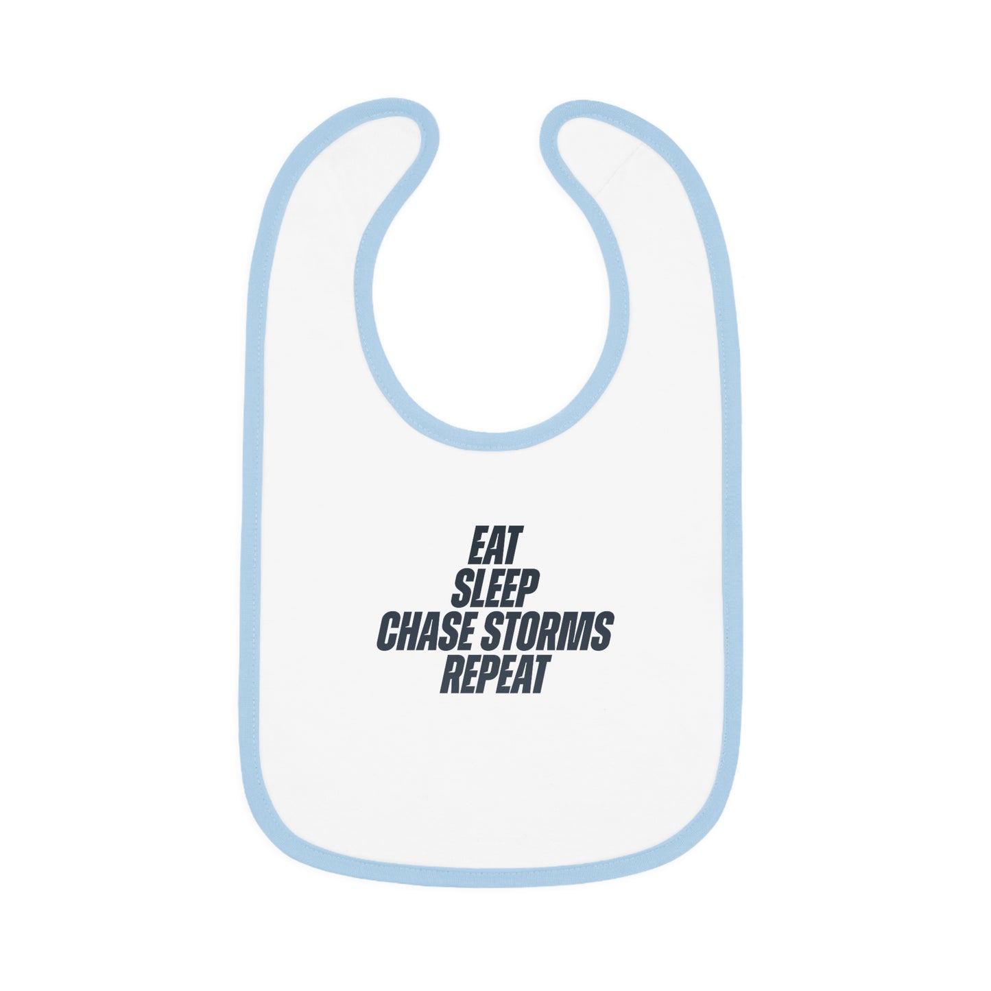 Eat, Sleep, Chase Storms, Repeat Bib