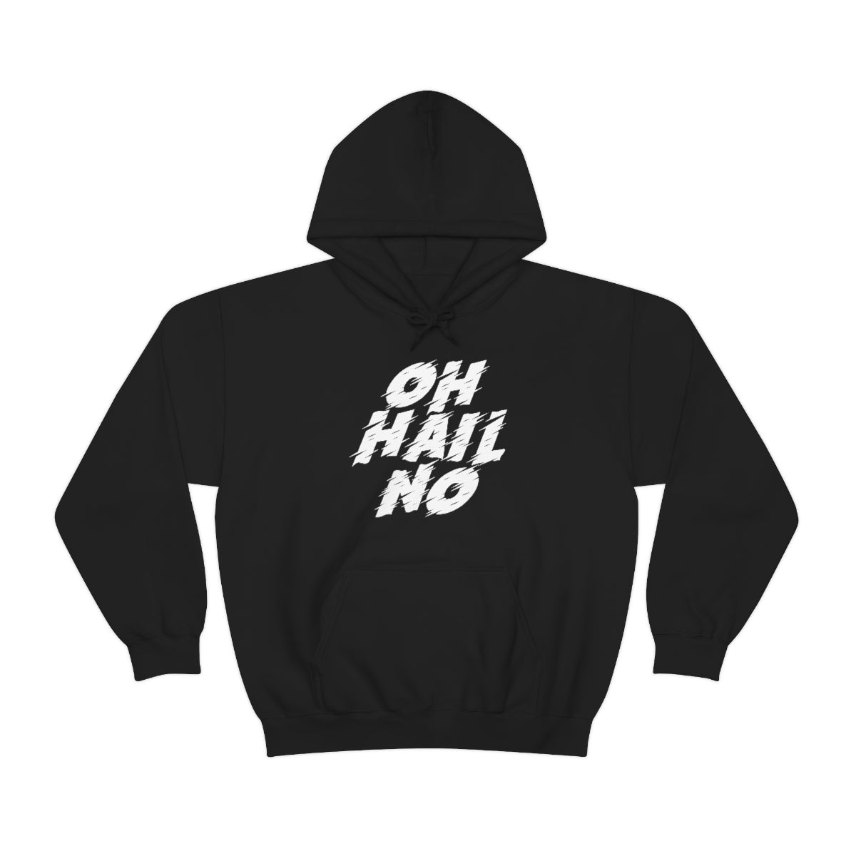 Oh Hail No Hoodie