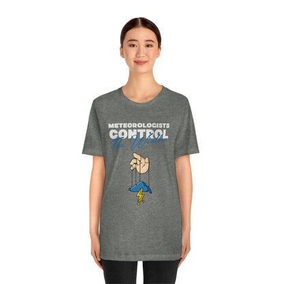 Meteorologists Control The Weather Tee