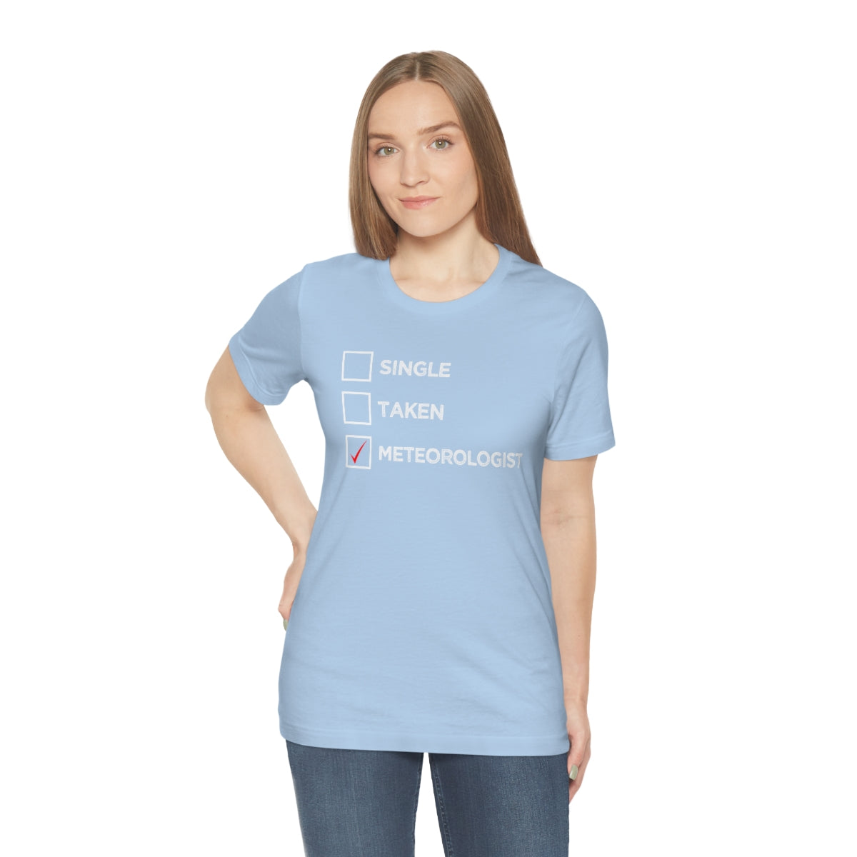 Single, Taken, Meteorologist Tee 