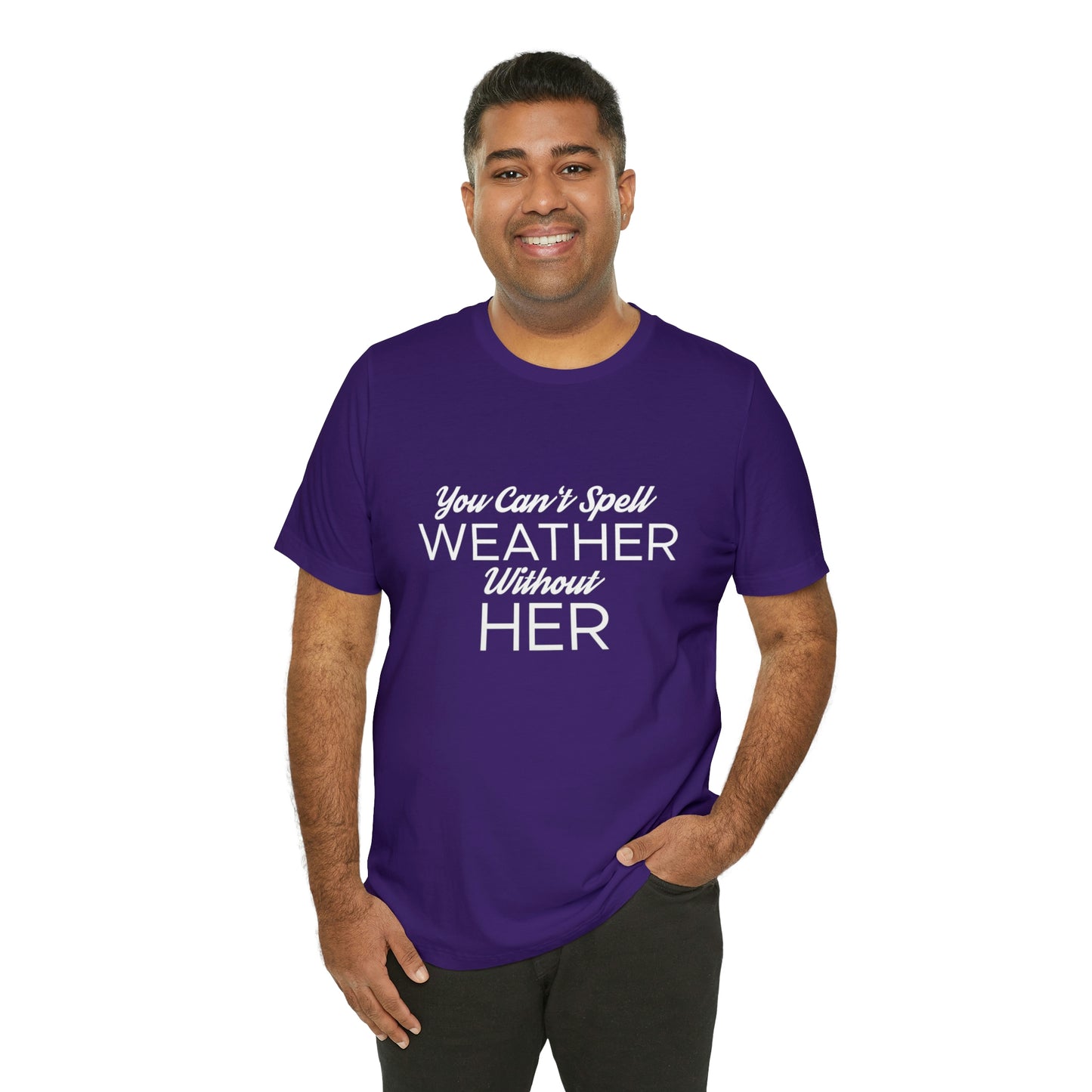 You can't spell weather without her Tee