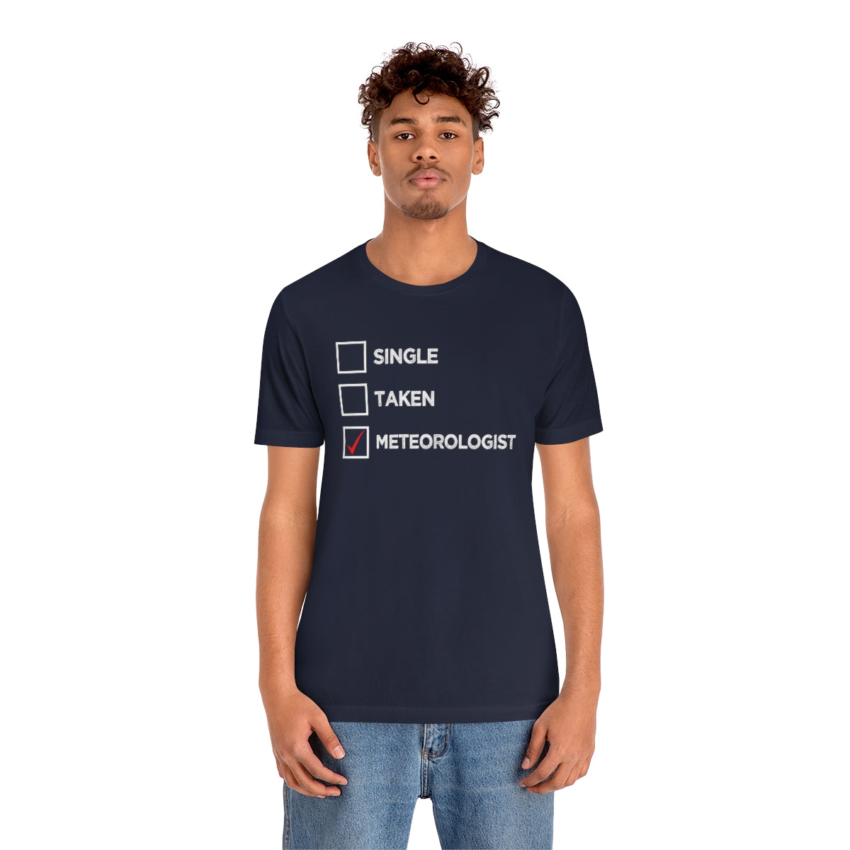 Single, Taken, Meteorologist Tee 