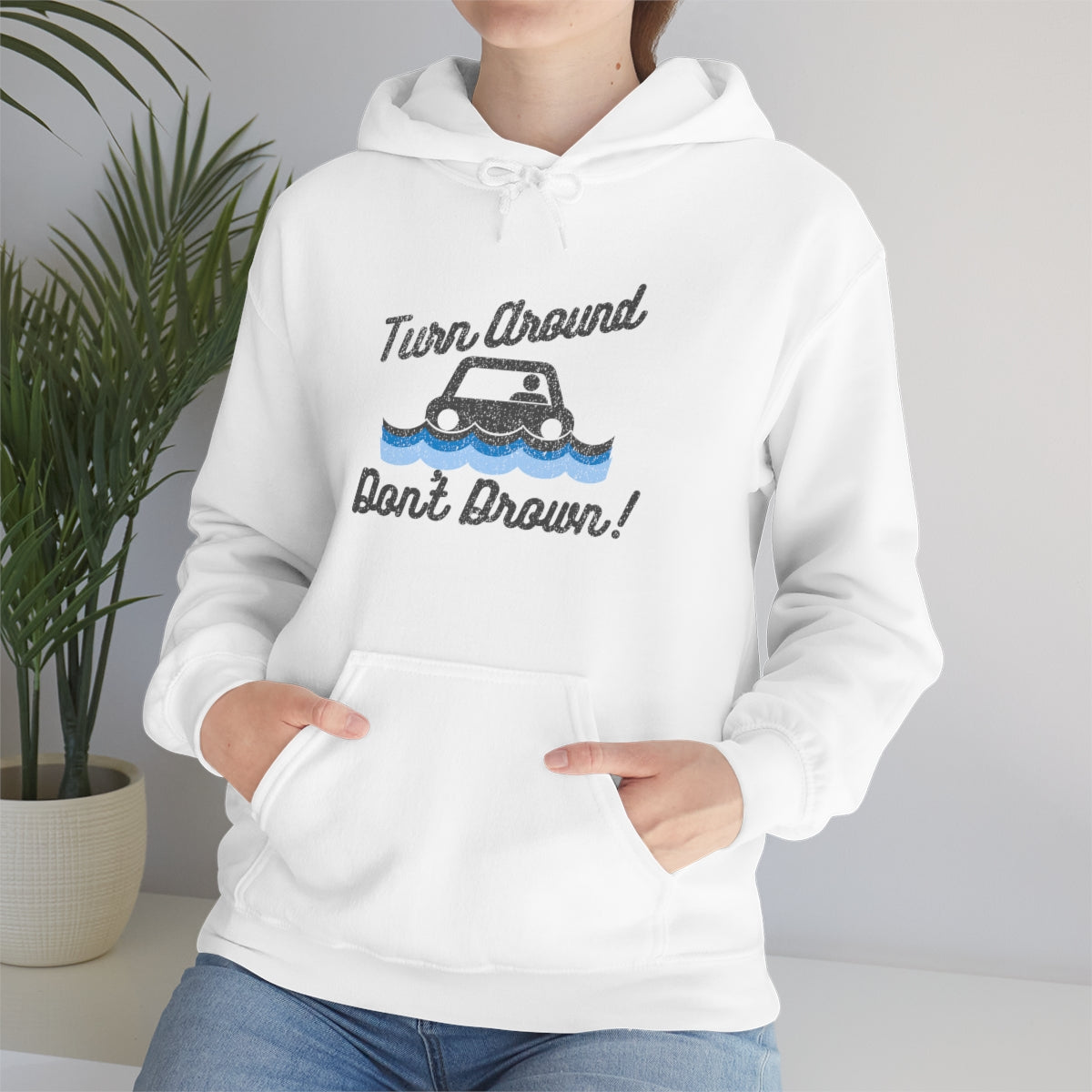 Turn Around, Don't Drown Hoodie 