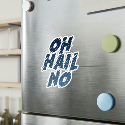 Oh Hail No Vinyl Decal