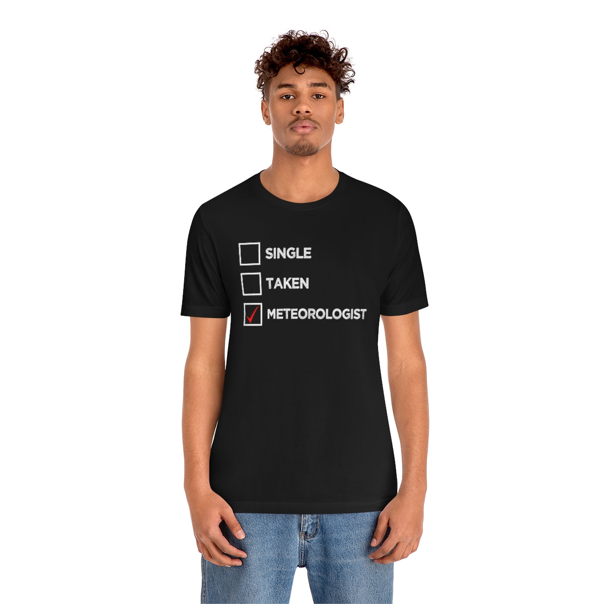 Single, Taken, Meteorologist Tee 