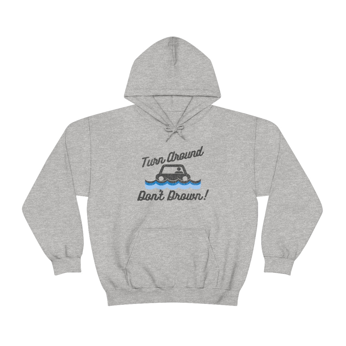 Turn Around, Don't Drown Hoodie 