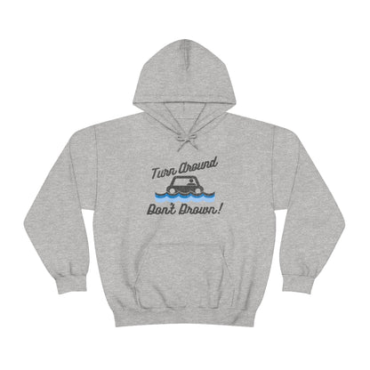 Turn Around, Don't Drown Hoodie