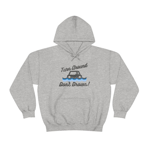 Turn Around, Don't Drown Hoodie