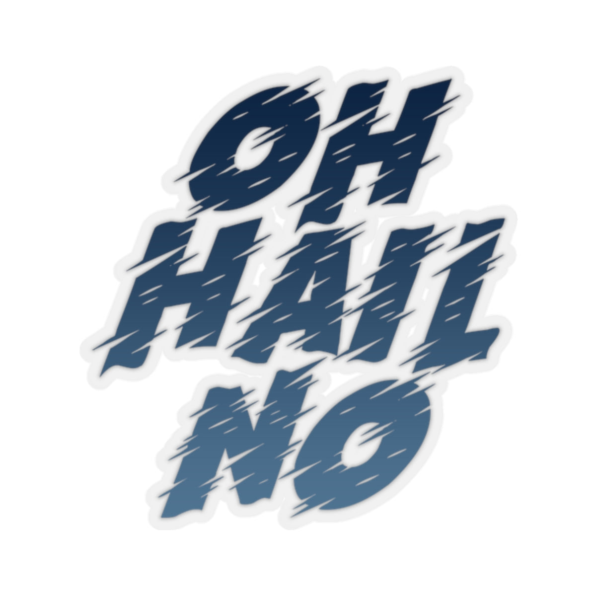 Oh Hail No Sticker