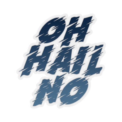 Oh Hail No Sticker