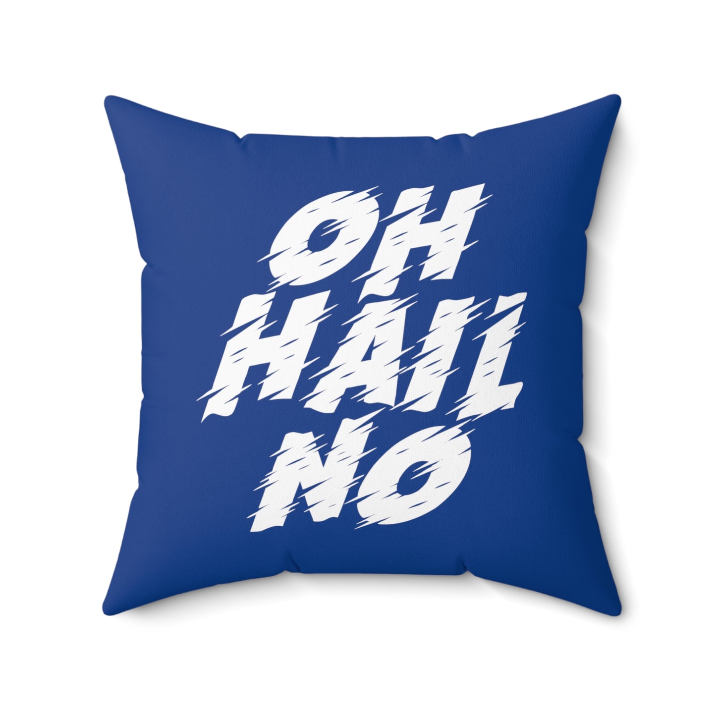 Oh Hail No Throw Pillow