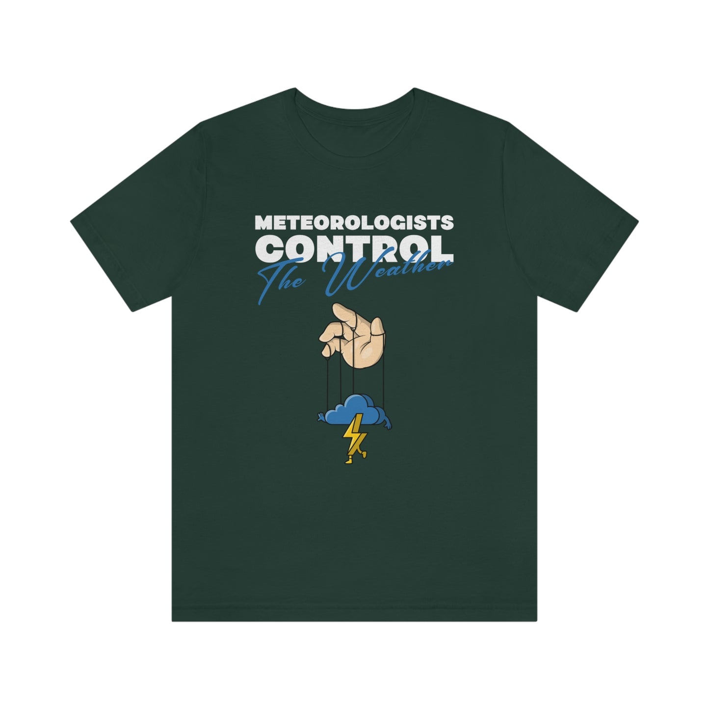 Meteorologists Control The Weather Tee