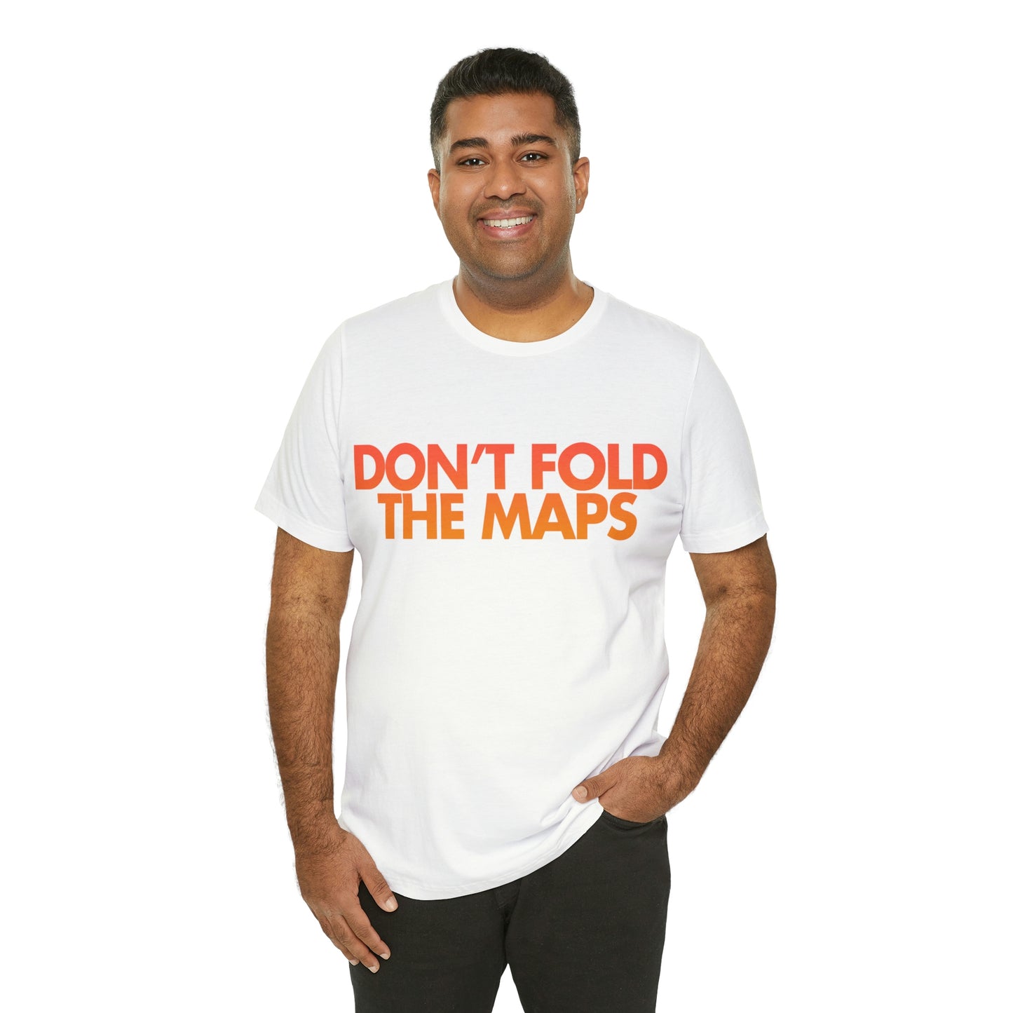 Don't Fold The Maps Tee