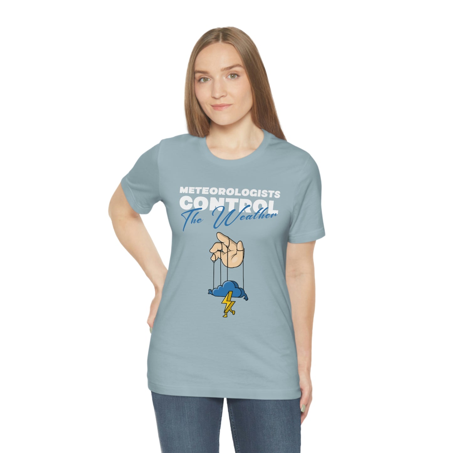 Meteorologists Control The Weather Tee