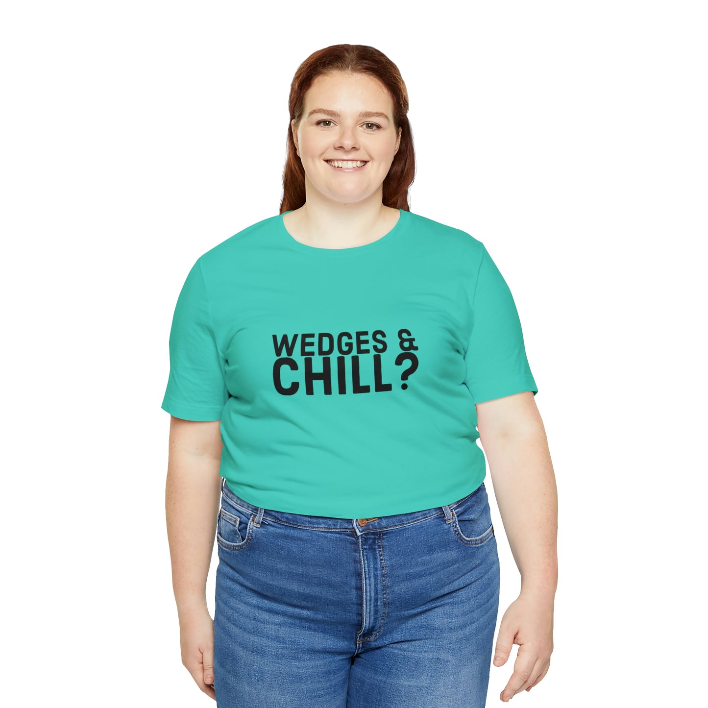 WEDGES & CHILL? Tee