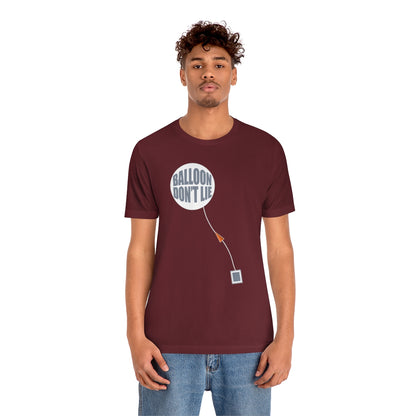 Weather Balloon Don't Lie Tee