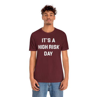 High Risk Day Tee