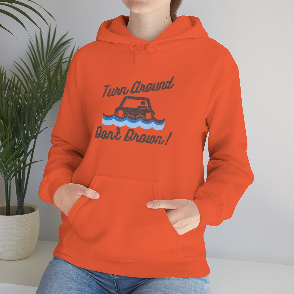 Turn Around, Don't Drown Hoodie 