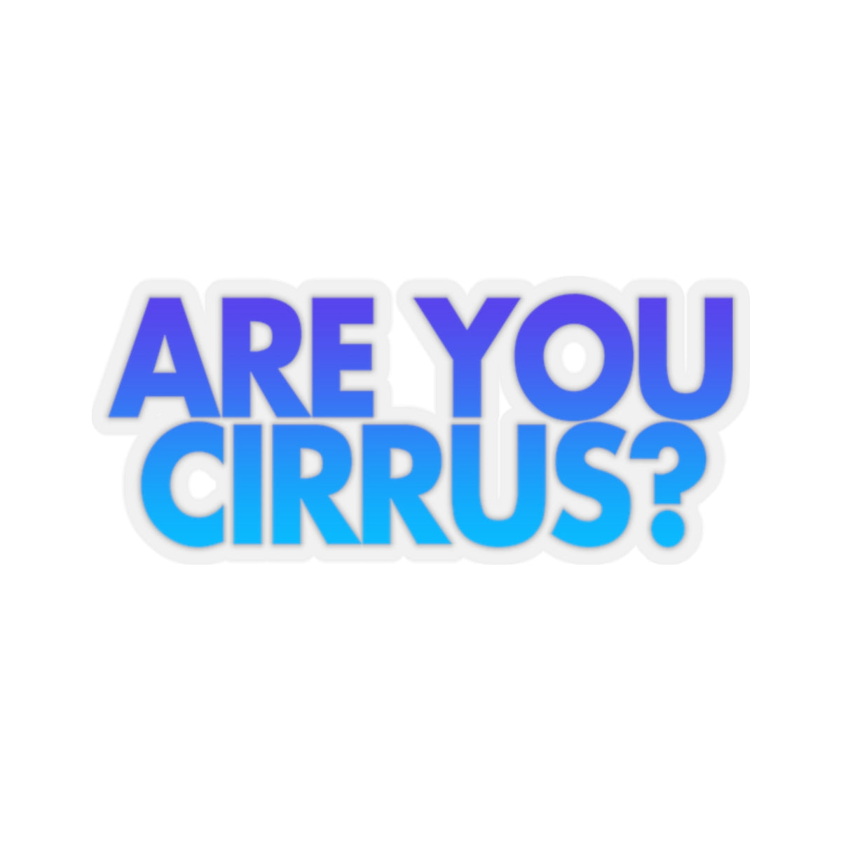 Are You Cirrus? Sticker 