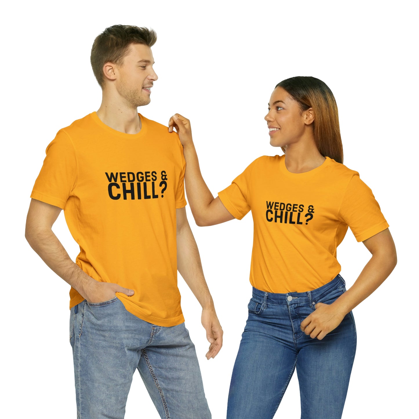 WEDGES & CHILL? Tee