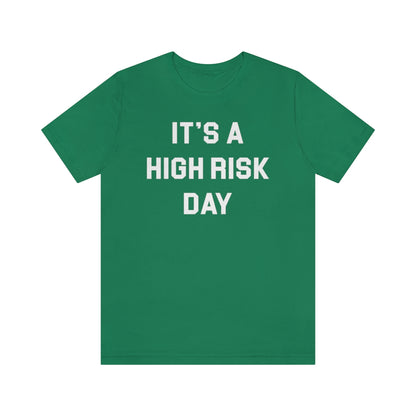 High Risk Day Tee