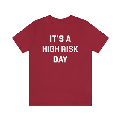 High Risk Day Tee