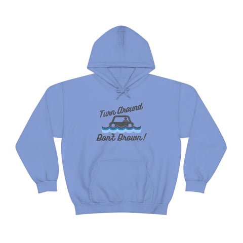 Turn Around, Don't Drown Hoodie