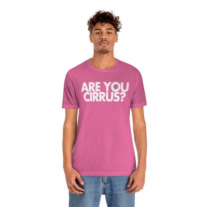 Are You Cirrus? Tee