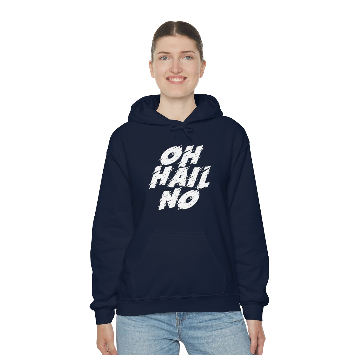 Oh Hail No Hoodie