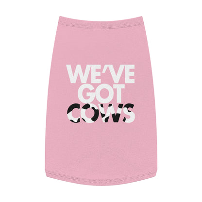 We've Got Cows Pet Shirt