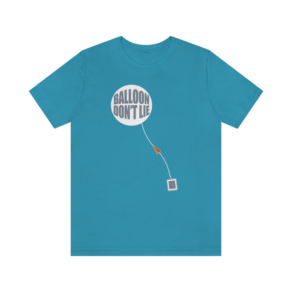 Weather Balloon Don't Lie Tee