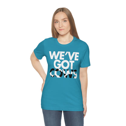 We've Got Cows Tee