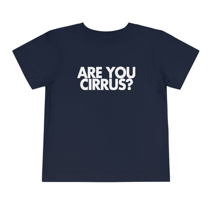 Are You Cirrus? Toddler Tee