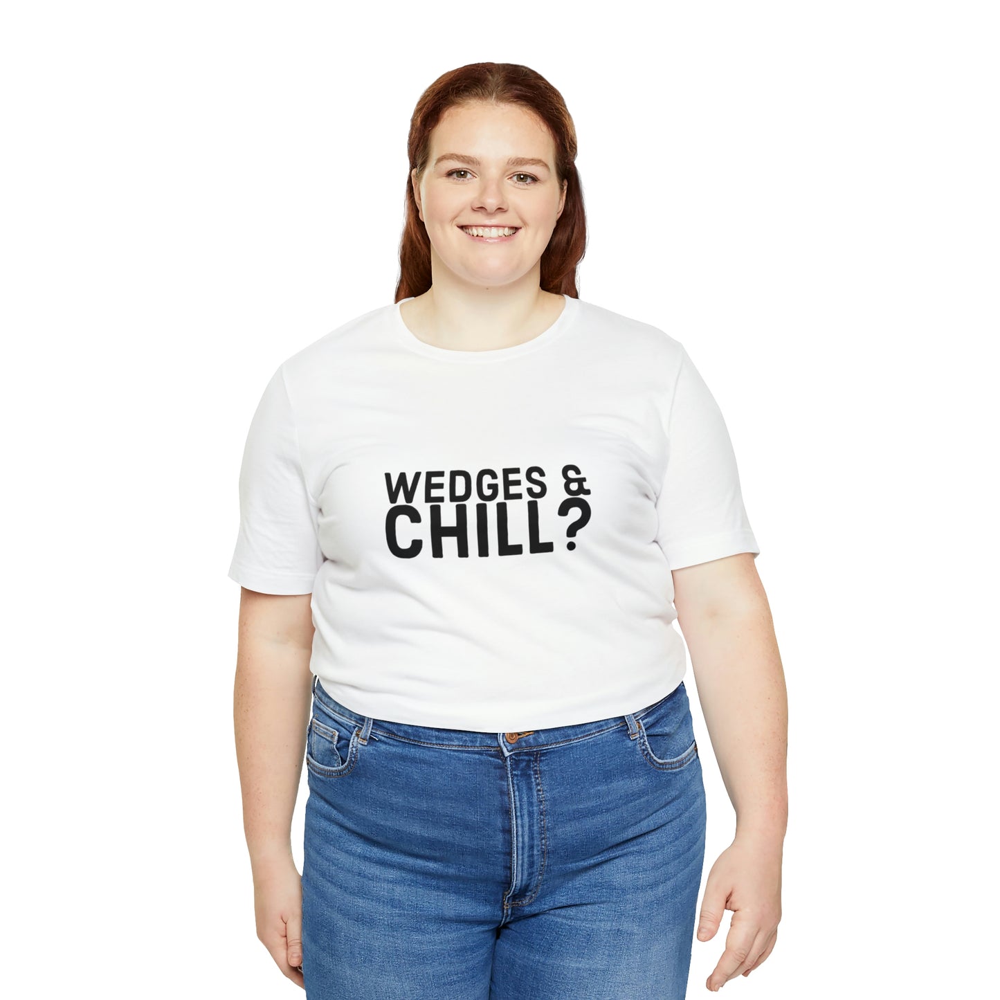 WEDGES & CHILL? Tee