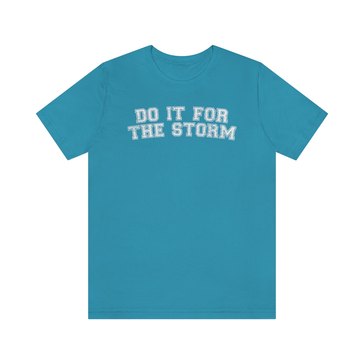 Do It For The Storm Tee