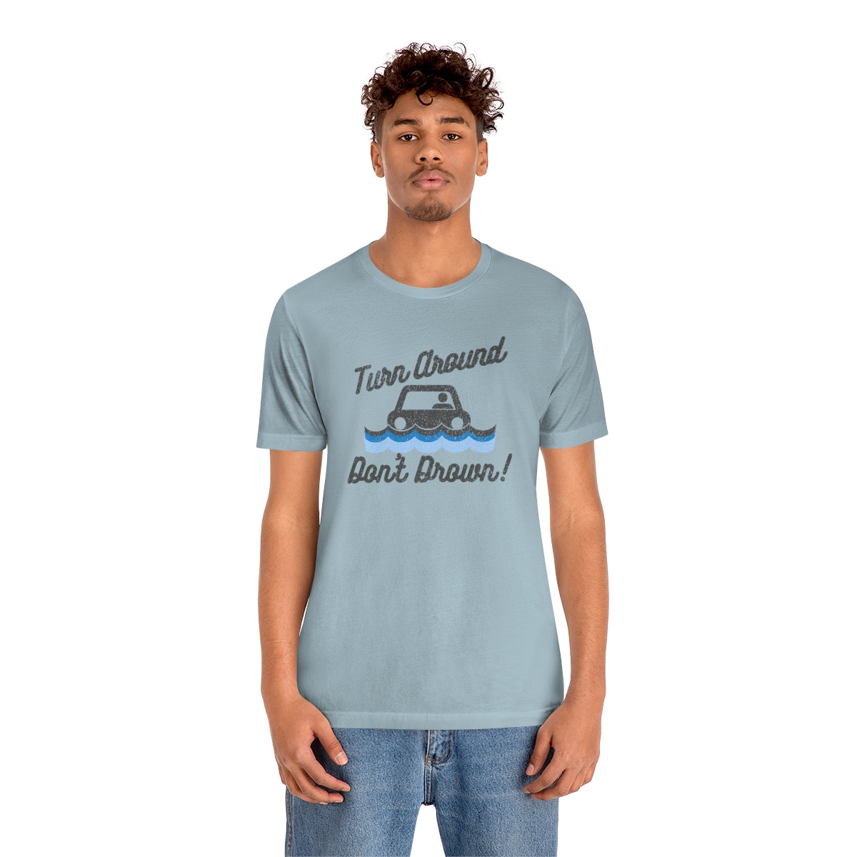 Turn Around, Don't Drown Tee