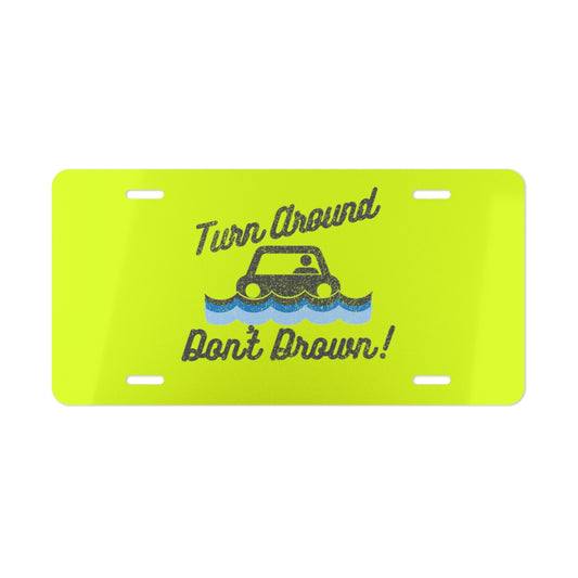 Turn Around, Don't Drown License Plate