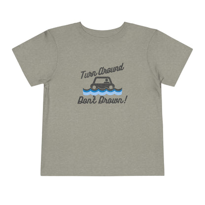 Turn Around, Don't Drown Toddler Tee