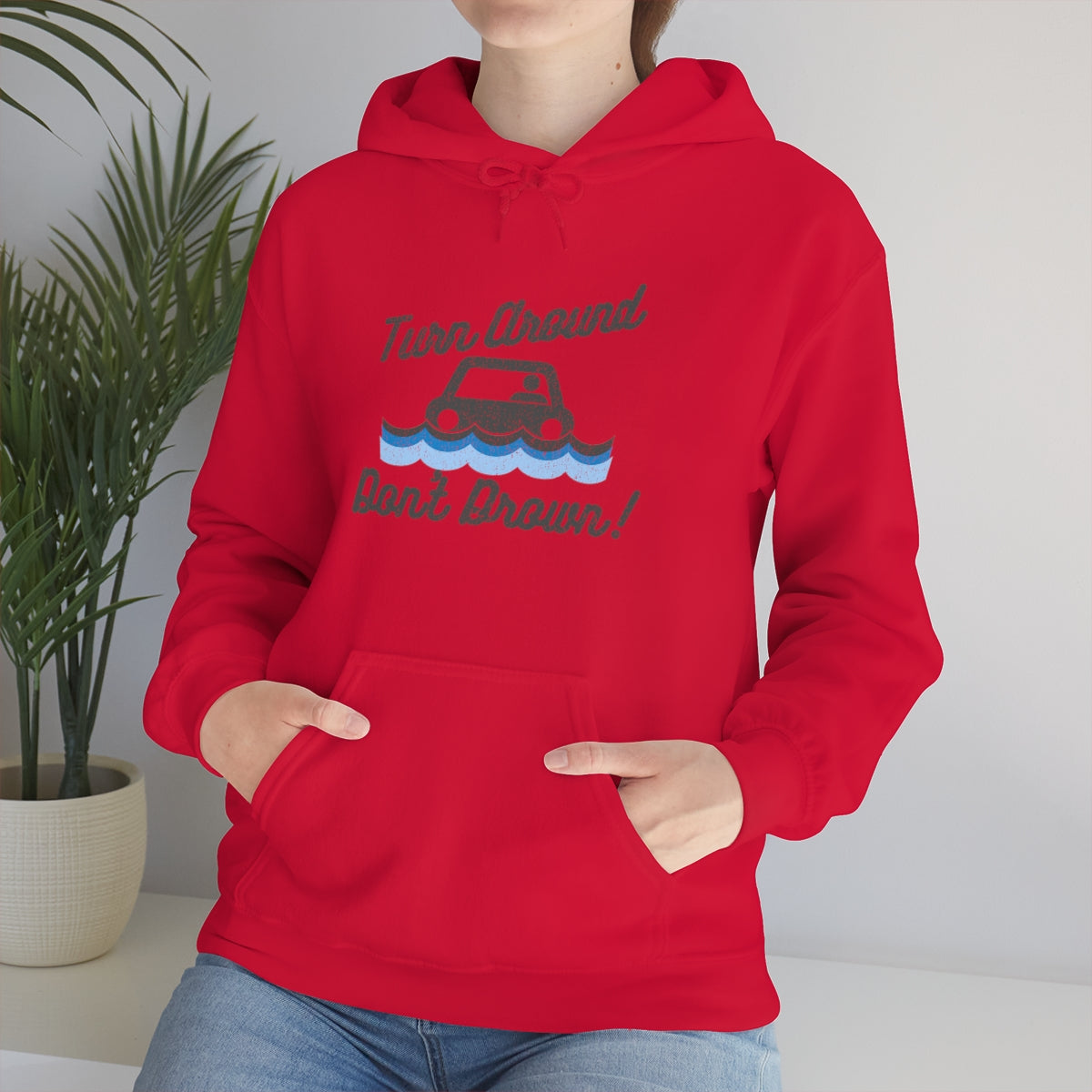 Turn Around, Don't Drown Hoodie 