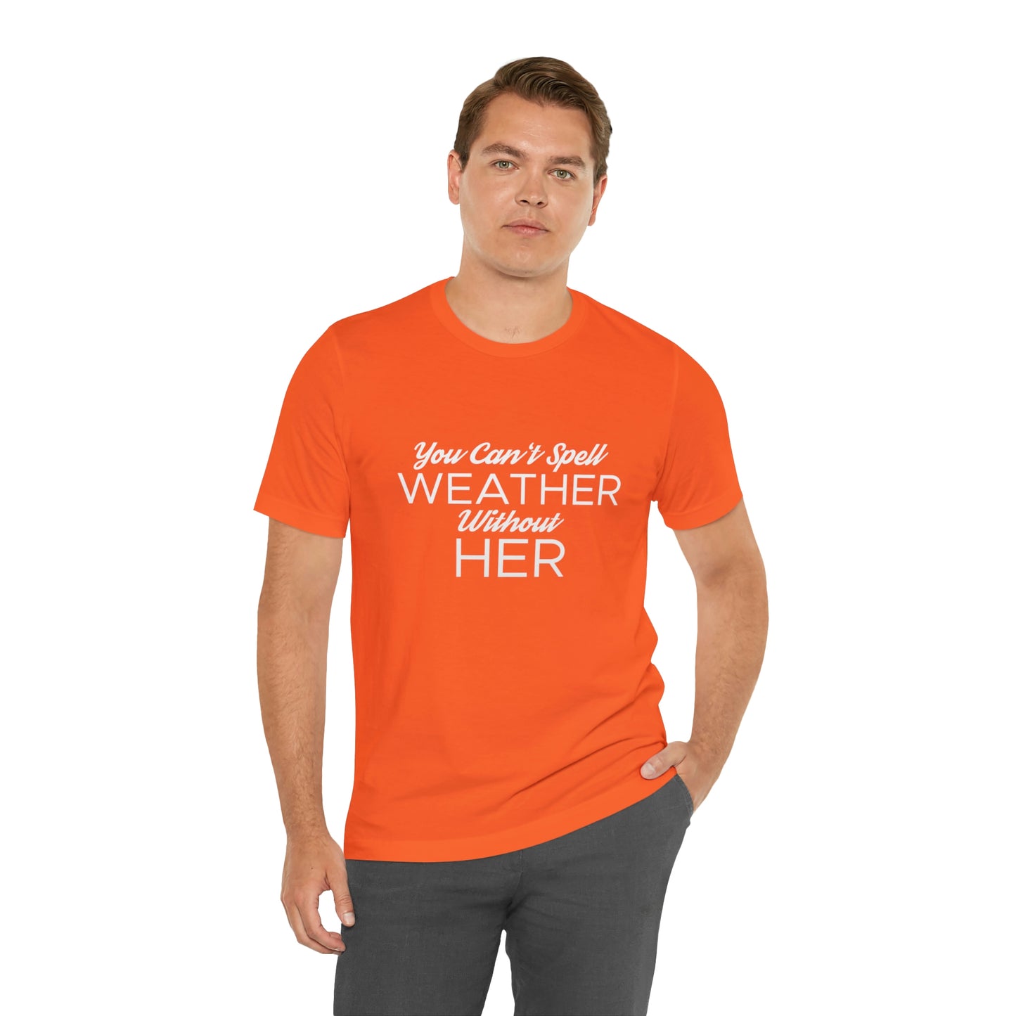 You can't spell weather without her Tee