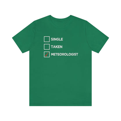 Single, Taken, Meteorologist Tee