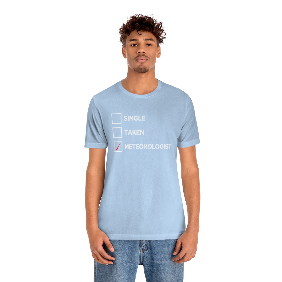 Single, Taken, Meteorologist Tee 