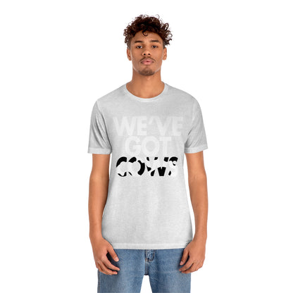 We've Got Cows Tee