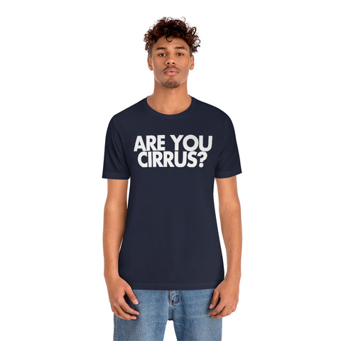 Are You Cirrus? Tee