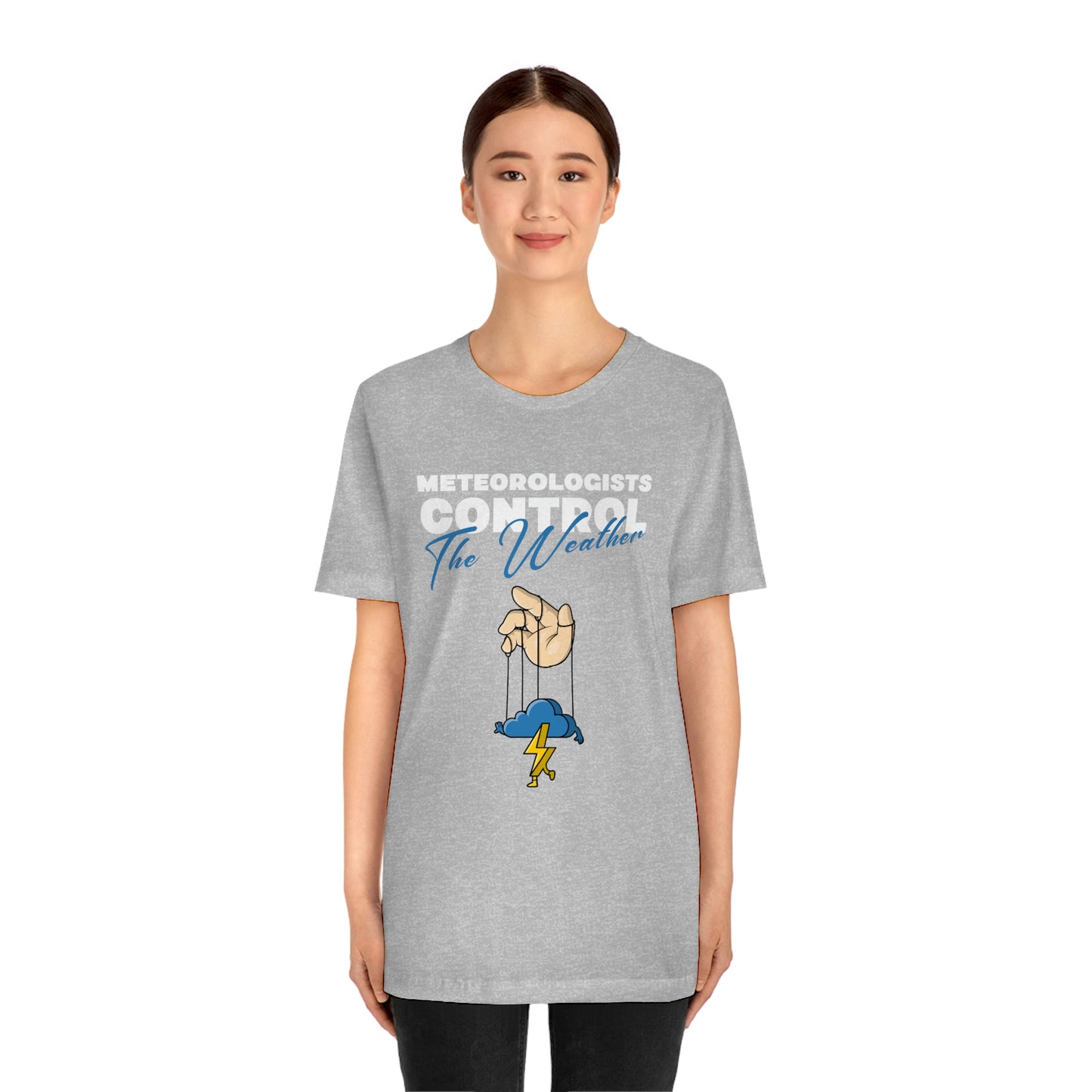 Meteorologists Control The Weather Tee