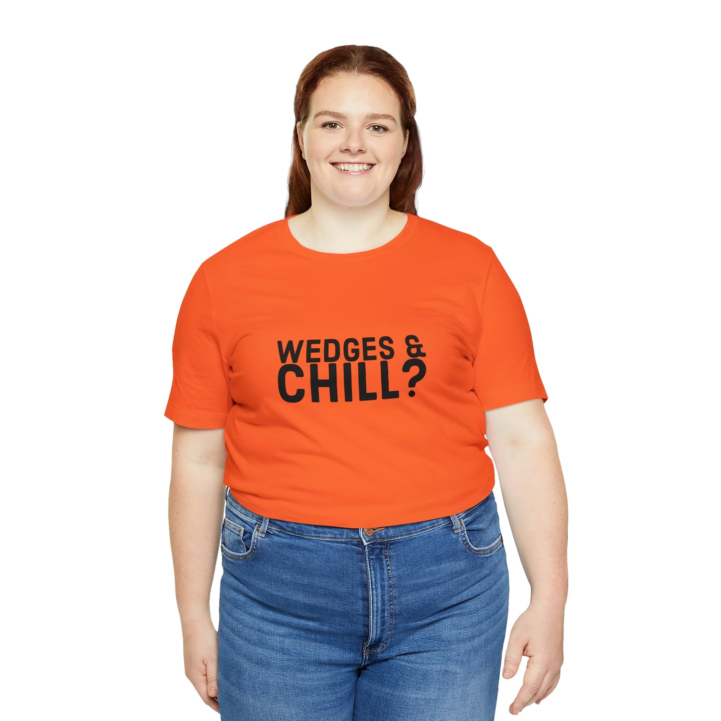 WEDGES & CHILL? Tee