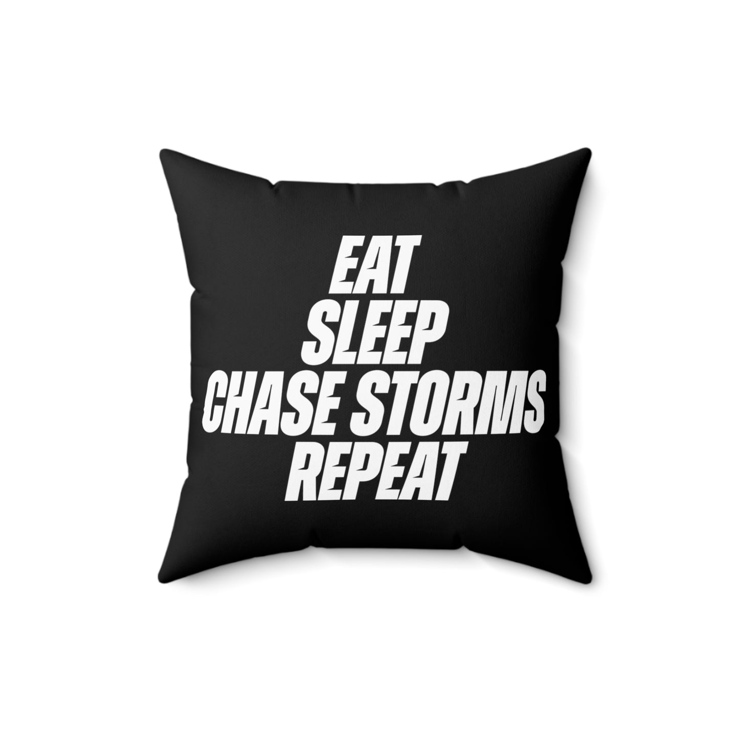 Eat, Sleep, Chase Storms, Repeat Throw Pillow